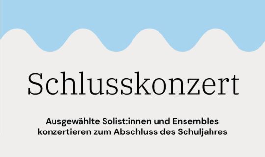 Flyer Einladung zum Schlusskonzert Flyer Einladung zum Schlusskonzert