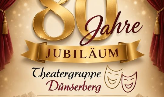 80 Jahre Theatergruppe Dünserberg-Plakat mit goldenem Text und roten Vorhängen 80 Jahre Theatergruppe Dünserberg-Plakat mit goldenem Text und roten Vorhängen