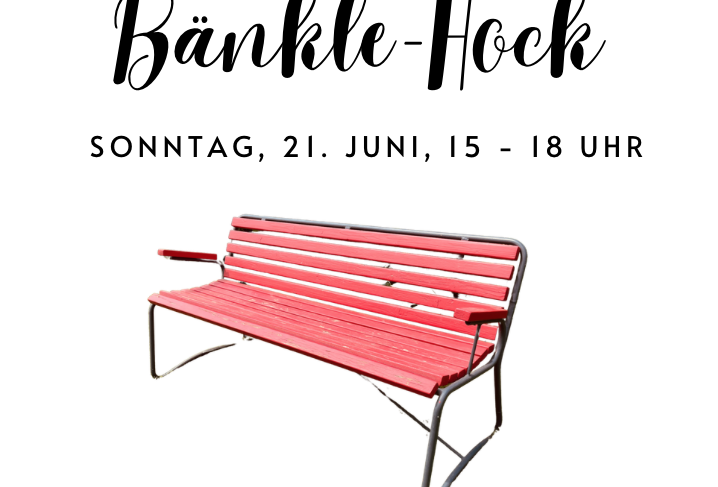 Einladung zum Bänkle-Hock Einladung zum Bänkle-Hock